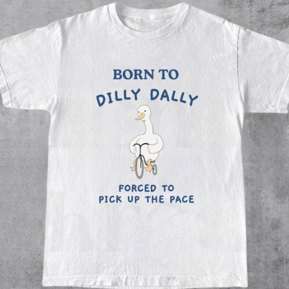 Born To Dilly Dally Vintage T-Shirt, Funny Meme Shirt